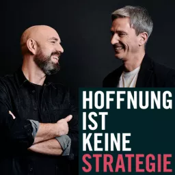 HOFFNUNG IST KEINE STRATEGIE Podcast artwork