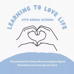Learning to Love Life Podcast artwork