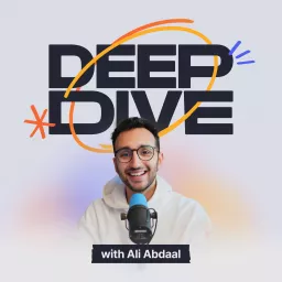 Deep Dive with Ali Abdaal Podcast artwork
