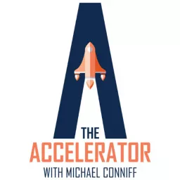 The Accelerator with Michael Conniff Podcast artwork