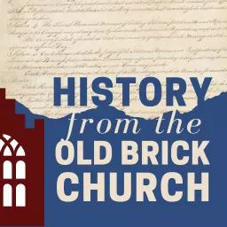 History From the Old Brick Church Podcast artwork