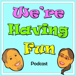 We're Having Fun Podcast artwork