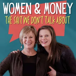 Women & Money: The Shit We Don't Talk About! Podcast artwork