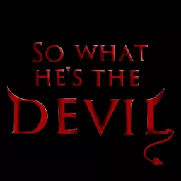 So What He's the Devil