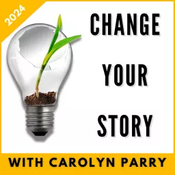 Change Your Story: escape from a job you hate and create a career you love! Podcast artwork