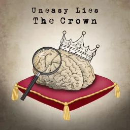 Uneasy Lies the Crown