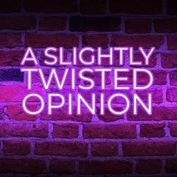 A Slightly Twisted Opinion Podcast artwork