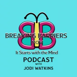 Breaking Barriers Now Podcast artwork