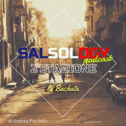 Salsology (la bachata) - 2'stagione Podcast artwork
