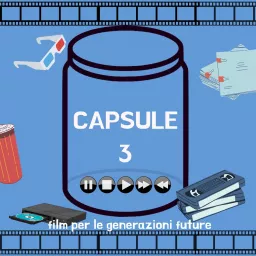 Capsule: film per le generazioni future Podcast artwork