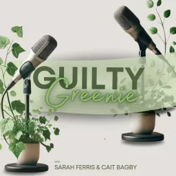 Guilty Greenie Podcast artwork