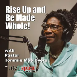 Rise Up and Be Made Whole! Podcast artwork
