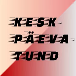 Keskpäevatund Podcast artwork