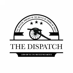 The Dispatch: The Official Podcast of the Battle of Franklin Trust artwork