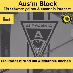 Aus´m Block - Ein schwarzgelber Alemannia Podcast artwork