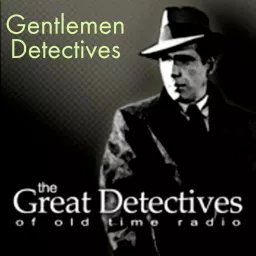 Gentlemen Detectives of Old Time Radio