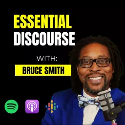 Essential Discourse With Bruce Smith Podcast artwork