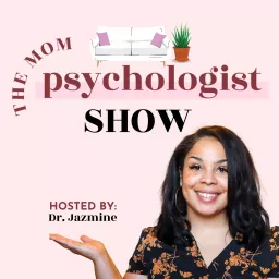 The Mom Psychologist Show Podcast artwork
