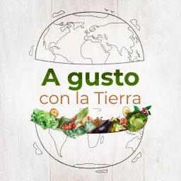 A Gusto con la Tierra Podcast artwork