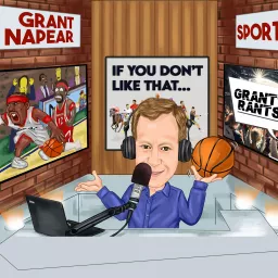 IF YOU DON'T LIKE THAT WITH GRANT NAPEAR Podcast artwork