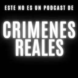 Este no es un Podcast de crímenes reales artwork