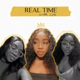 Real Time With Lola Podcast artwork