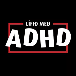 Lífið með ADHD Podcast artwork