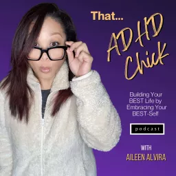 That ADHD Chick | The Making of a Brilliant Life