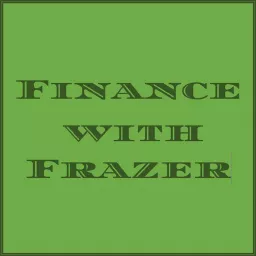 Finance with Frazer Podcast artwork