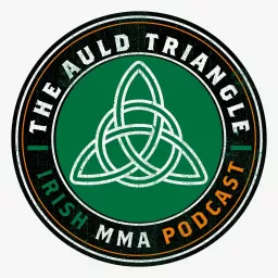 The Auld Triangle - Irish MMA Podcast