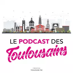 Le podcast des Toulousains artwork