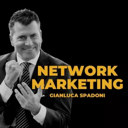 Network Marketing - Gianluca Spadoni Podcast artwork