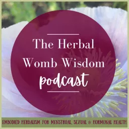 Herbal Womb Wisdom Podcast artwork