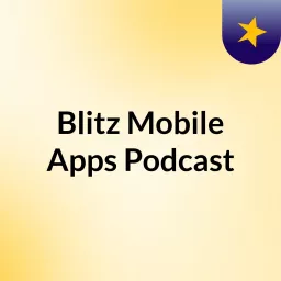 Blitz Mobile Apps Podcast artwork