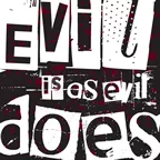Evil is as Evil Does Podcast artwork