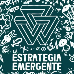 LA ESTRATEGIA EMERGENTE Podcast artwork