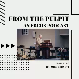 From the Pulpit: An FBCOS Podcast