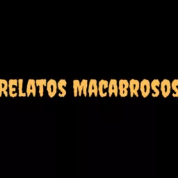 Relatos Macabrosos Podcast artwork