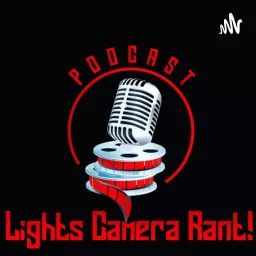 Lights, Camera, Rant