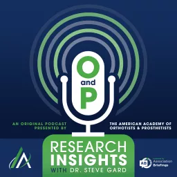 O&P Research Insights with Dr. Steve Gard Podcast artwork