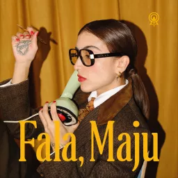 Fala, Maju Podcast artwork