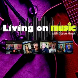 Living On Music with Steve Houk Podcast artwork