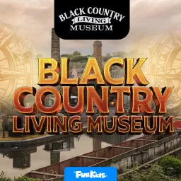 Black Country Living Museum Podcast artwork