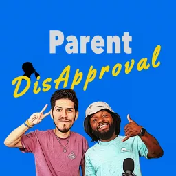 Parent DisApproval Podcast artwork