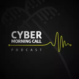 Cyber Morning Call Podcast artwork