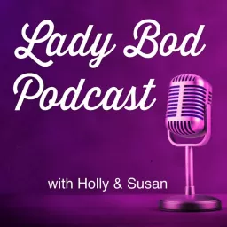 The Lady Bod Pod Podcast artwork