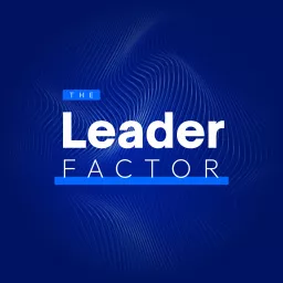 The Leader Factor Podcast artwork