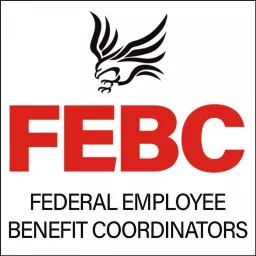 Federal Employee Benefit Coordinators LLC Podcast artwork