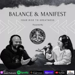 Balance & Manifest: Your Rise to Greatness - Presented by Nine Realms Athletics Podcast artwork