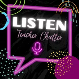 Listen Teacher Chatter Podcast artwork